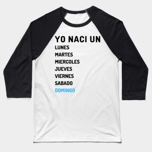 Yo naci un domingo oscuro Baseball T-Shirt